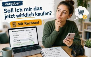 Ratgeber Soll ich mir das jetzt wirklich kaufen - Mit Rechner!